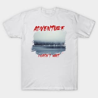 Adventure doesn't wait - Winter adventure zone T-Shirt